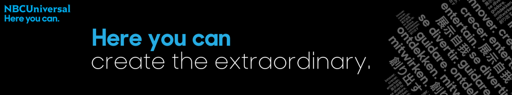 Here you can create the extraordinary. NBCUniversal.